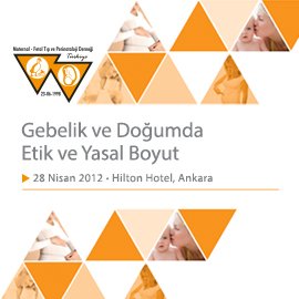 Gebelik ve Doğumda Etik ve Yasal Boyut Toplantısı 2012